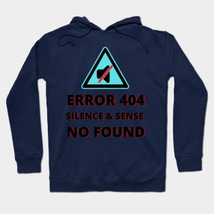 ERROR Sign 404 Silence & Sense No Found Hoodie